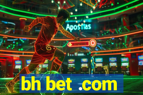 bh bet .com